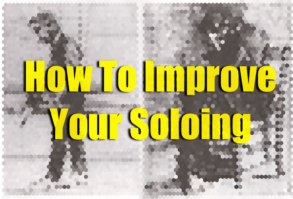 How To Improve Your Soloing
