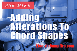Where to start with adding alterations [#5/b5/#9/b9] to chord shapes