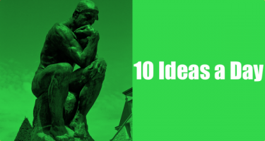 Write 10 Ideas Every Day