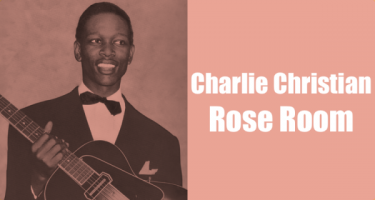 Charlie Christian - Rose Room