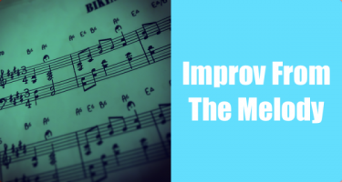 Improvising From The Melody