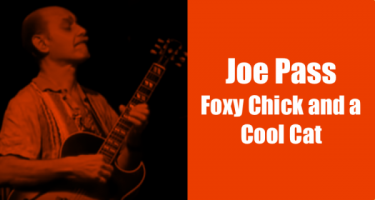 Joe Pass - Foxy Chick and a Cool Cat